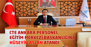 CTE Ankara Personel Eğitim Merkezi Başkanlığına Hüseyin ASLAN Atandı