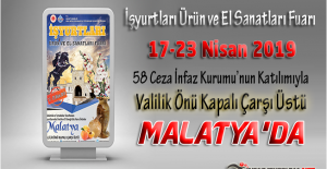 İşyurtları Kurumu Malatya Ürün ve El Sanatları Fuarı 17 Nisan 2019 Tarihinde Açılıyor !