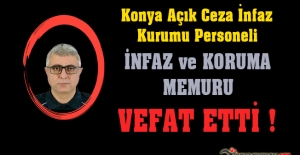 Konya Açık Cezaevi Personeli Akif ERGİN Vefat Etti