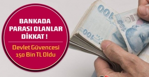 Bankada Parası Olanlar Dikkat ! Devlet Güvencesi 150 Bin TL Oldu