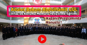 Adalet Bakanı Abdulhamit GÜL İnfaz ve Koruma Memuru Yetiştirme Eğitimi Kapanış Programında Konuştu