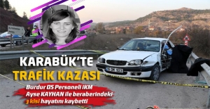 Burdur DS Personeli İKM Ayşe KAYHAN ile Beraberindeki 3 Kişi Hayatını Kaybetti