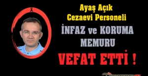 Ayaş Açık Cezaevi Personeli İnfaz ve Koruma Memuru Baki TEKELİ Vefat Etti