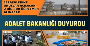 Adalet Bakanlığı Duyurdu : Cezaevlerine Okullar Açılacak, 2 Bin 500 Öğretmen Alınacak