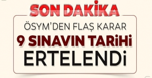 ÖSYM'den Flaş Karar 9 Sınavın Tarihi Ertelendi