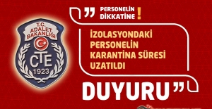 İzolasyondaki Cezaevi Personelinin Karantina Süresi Uzatıldı