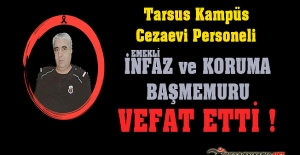 Tarsus Kampüs Cezaevi Personeli Emekli İnfaz ve Koruma Başmemuru Kazım YILDIZ Vefat Etti