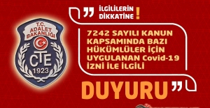 CTE'nin 7242 Sayılı Kanun Kapsamında Bazı Hükümlüler İçin Uygulanan Covid-19 İzni ile İlgili Duyurusu