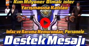 Kim Milyoner Olmak İster Yarışmasına Katılan İnfaz ve Koruma Memurundan Personele Destek Mesajı