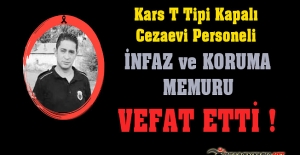 Kars T Tipi Kapalı Cezaevi Personeli İnfaz ve Koruma Memuru Serdar ORDU Vefat Etti