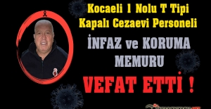 Kocaeli 1 Nolu T Tipi Kapalı Cezaevi Perosneli Osman YÖNDEM VEfat Etti