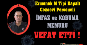 Ermenek M Tipi Kapalı Cezaevi Personeli İnfaz ve Koruma Memuru Kemal KARAAĞAÇ Vefat Etti