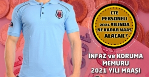 CTE Personeli ( İnfaz ve Koruma Memuru ) 2021 Yılında Ne Kadar Maaş Alacak ?