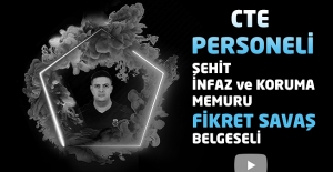 CTE Personeli Şehit İnfaz ve Koruma Memuru Fikret SAVAŞ Belgeseli