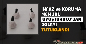 İnfaz ve Koruma Memuru Uyuşturucu'dan Dolayı Tutuklandı