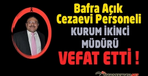 Bafra Açık Ceza İİnfaz Kurumu Kurum İkinci Müdürü Katip ÖZEN Vefat Etti