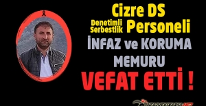 Cizre Denetimli Serbestlik Personeli İnfaz ve Koruma Memuru Mahmut AKSOY Vefat Etti