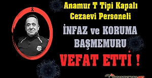 Anamur T Tipi Kapalı Cezaevi Personeli İnfaz ve Koruma Başmemuru Bülent BOZOĞLU Vefat Etti
