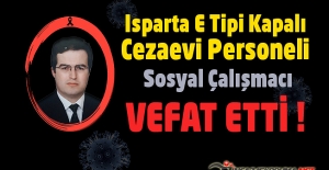 Isparta E Tipi Kapalı Cezaevi Personeli Sosyal Çalışmacı Hüseyin SİVRİ Vefat Etti