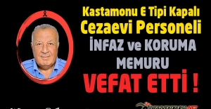 Kastamonu E Tipi Kapalı Cezaevi Personeli İnfaz ve Koruma Memuru Fazıl YILMAZ Vefat Etti