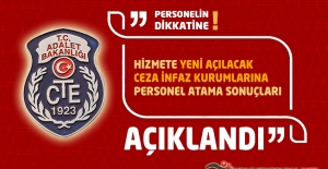 CTE Hizmete Yeni Açılacak Ceza İnfaz Kurumlarına Personel Atama Sonuçları Açıklandı