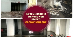 İnfaz ve Koruma Memuru'nun Dikkati Faciayı Önledi