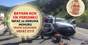 Batman Açık CİK Personeli İnfaz ve Koruma Memuru Muhammet Emin ALTUNÇ Trafik Kazasında Vefat Etti