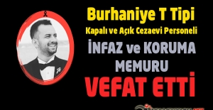 Burhaniye T Tipi Kapalı ve Açık Cezaevi Personeli İnfaz ve Koruma Memuru Orhan YOLDAŞ Vefat Etti