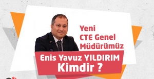 Yeni CTE Genel Müdürümüz Enis Yavuz YILDIRIM Kimdir ?