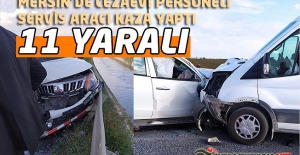 Mersin'de Cezaevi Personeli Servis Aracı Kaza Yaptı 11 Yaralı