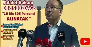 Adalet Bakanı Bekir BOZDAĞ : " 18 Bin 305 Personel Alınacak "