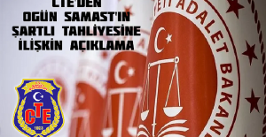 CTE’den Ogün Samast’ın Şartlı Tahliyesine İlişkin Açıklama