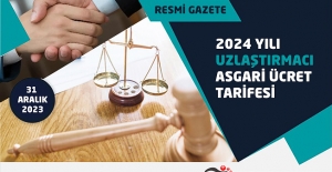 2024 Yılı Uzlaştırmacı Asgari Ücret Tarifesi Resmi Gazete'de Yayımlandı