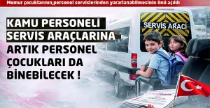 Kamu Personeli Servis Araçlarına Artık Personel Çocuklarıda Binebilecek !