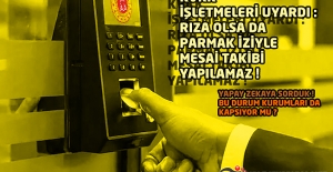 KVKK işletmeleri uyardı: Rıza olsa da parmak iziyle mesai takibi yapılamaz