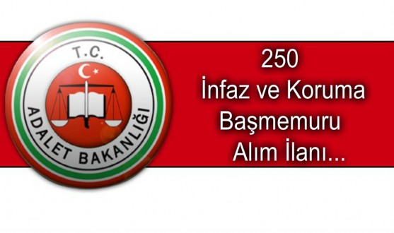 250 İnfaz ve Koruma Başmemurluğu Alım İlanı !