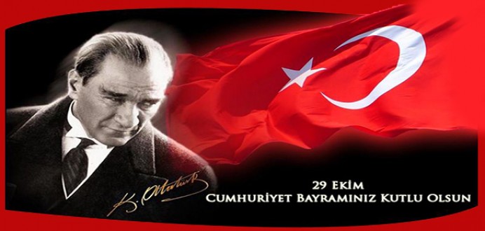 29 Ekim Cumhuriyet Bayramınız Kutlu Olsun...