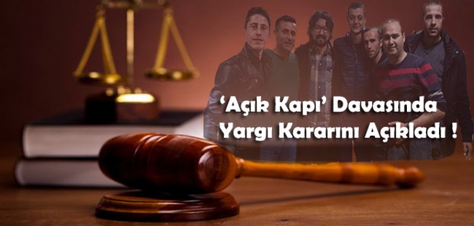 'Açık Kapı' Davasında, Yargı Kararını Açıkladı !