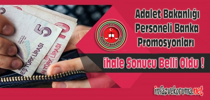 Adalet Bakanlığı Personeli Banka Promosyonları İhale Sonucu Belli Oldu !