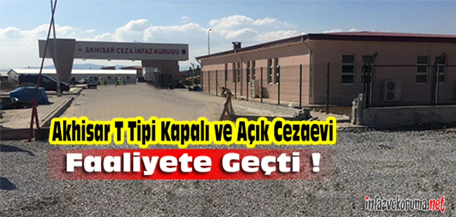 Akhisar T Tipi Kapalı ve Açık Cezaevi Faaliyete Geçti !