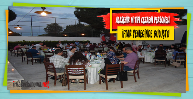 Alaşehir M Tipi Kapalı Cezaevi Personeli İftar Yemeğinde Buluştu