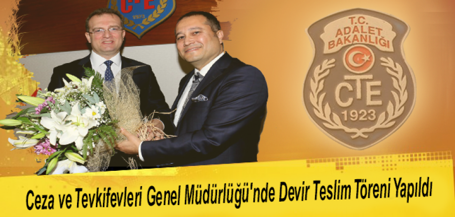 Ceza ve Tevkifevleri Genel Müdürlüğü'nde Devir Teslim Töreni Yapıldı