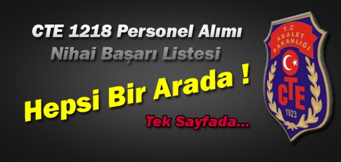 CTE 1218 Personel Alımı Nihai Başarı Listesi Hepsi Bir Arada Tek Sayfada !