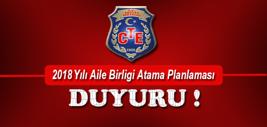 CTE 2018 Yılı Aile Birliği Atama Planlama Duyurusu !