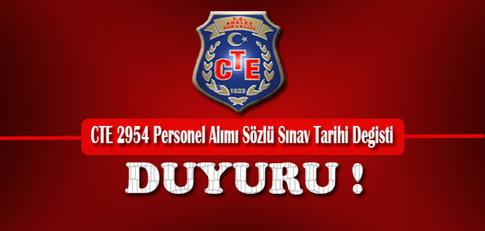 CTE 2954 Personel Alımı Sözlü Sınav Tarihi Değişti !
