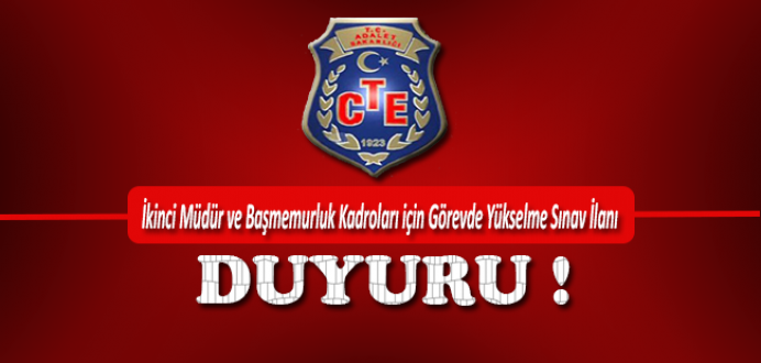 CTE İkinci Müdür ve Başmemurluk Kadroları için Görevde Yükselme İlanı 