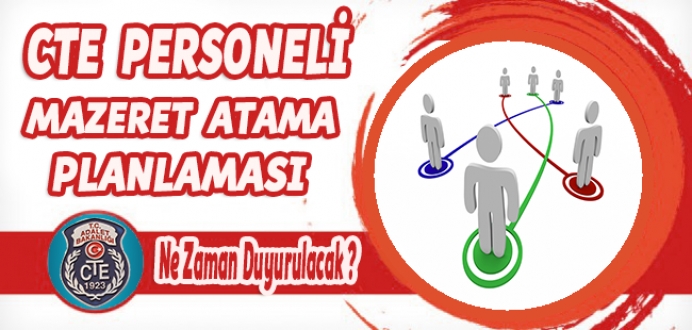 CTE Personeli Mazeret Atama Planlaması Ne Zaman Duyurulacak ?