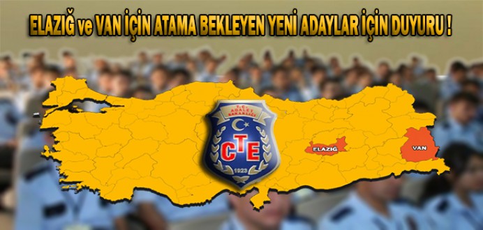 Elazığ ve Van İçin Atama Bekleyen Yeni Adaylar İçin Duyuru !