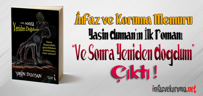 İnfaz ve Koruma Memuru Yasin Duman'ın ilk Romanı Çıktı !