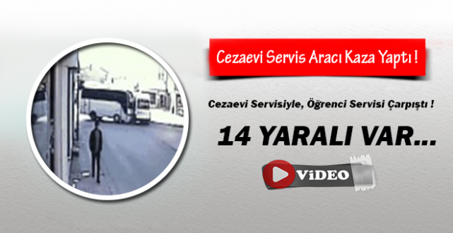 Sivas'ta Cezaevi Servis Aracı Kaza Yaptı : 14 Yaralı !